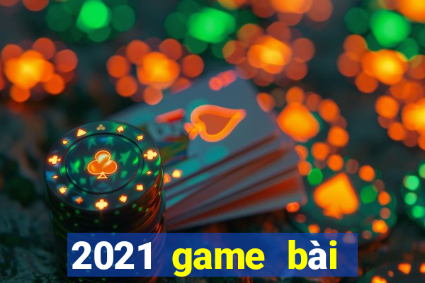 2021 game bài tướng tặng tiền