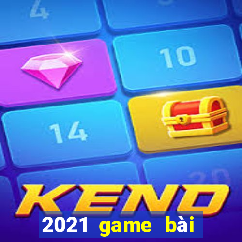 2021 game bài tướng tặng tiền