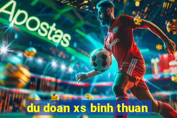 du doan xs binh thuan