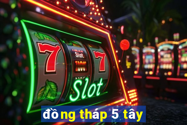 đồng tháp 5 tây