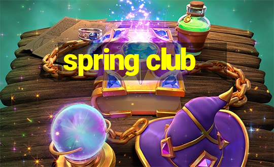 spring club