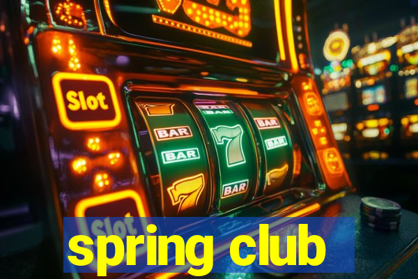 spring club