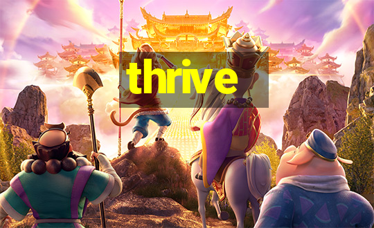 thrive