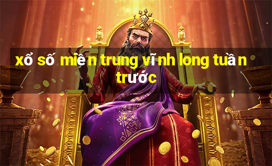 xổ số miền trung vĩnh long tuần trước