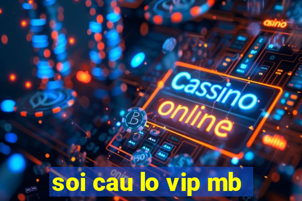 soi cau lo vip mb