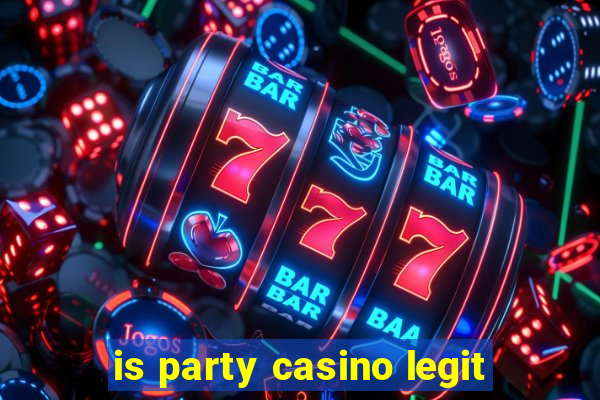 is party casino legit