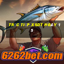 Trực tiếp XSDT ngày 15