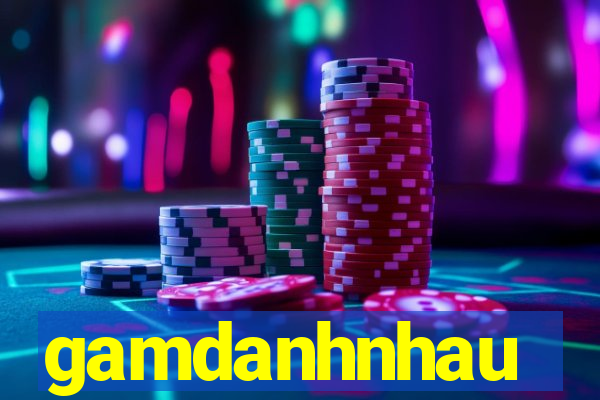 gamdanhnhau