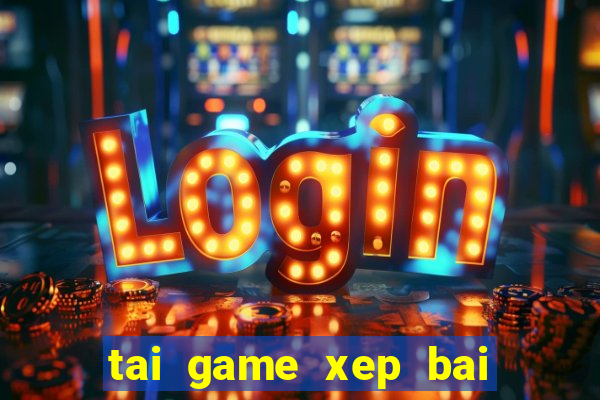 tai game xep bai trong win xp