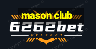 mason club