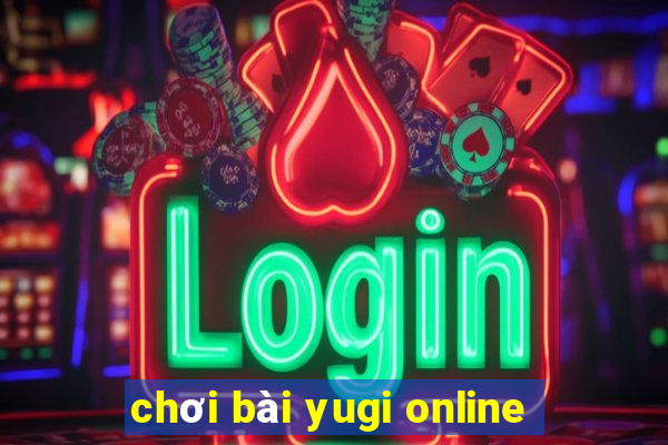 chơi bài yugi online