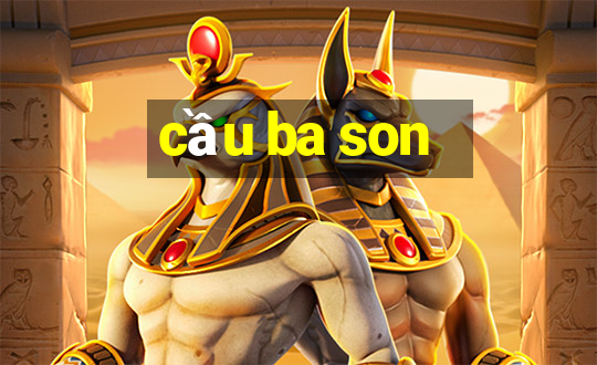 cầu ba son