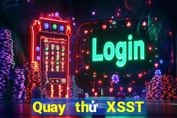 Quay thử XSST ngày 10