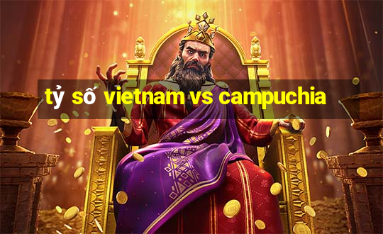 tỷ số vietnam vs campuchia