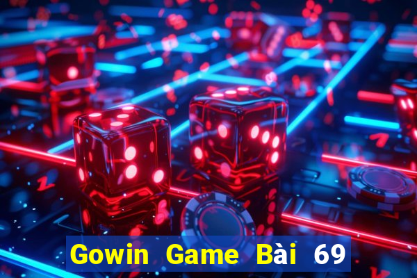 Gowin Game Bài 69 Doi Thuong