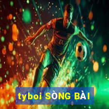 tyboi SÒNG BÀI