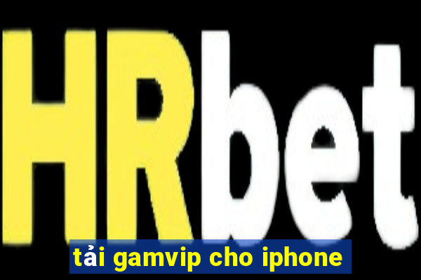 tải gamvip cho iphone