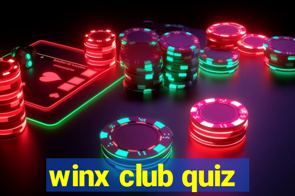 winx club quiz