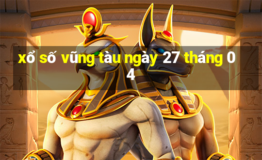 xổ số vũng tàu ngày 27 tháng 04