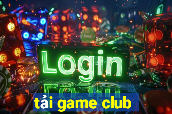 tải game club