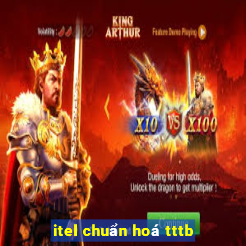 itel chuẩn hoá tttb