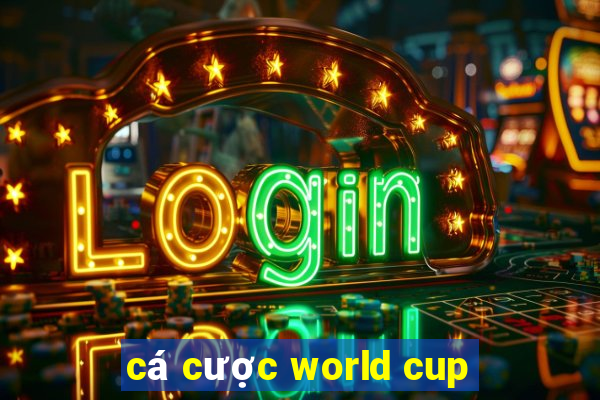 cá cược world cup