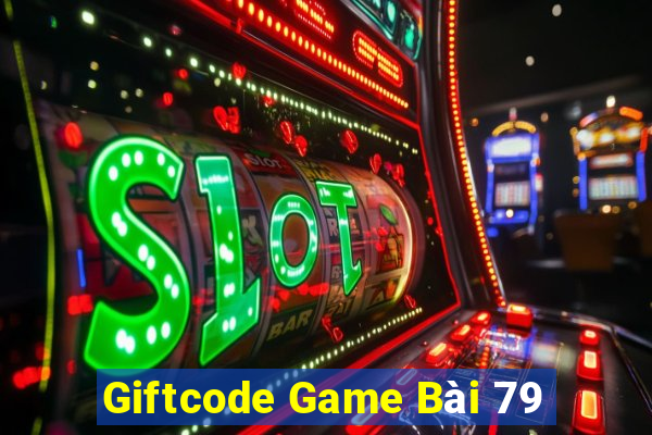 Giftcode Game Bài 79