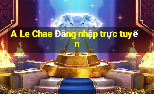 A Le Chae Đăng nhập trực tuyến