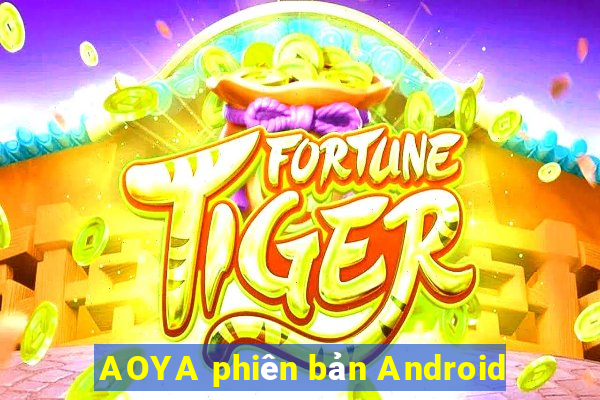 AOYA phiên bản Android