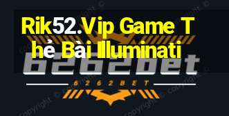 Rik52.Vip Game Thẻ Bài Illuminati