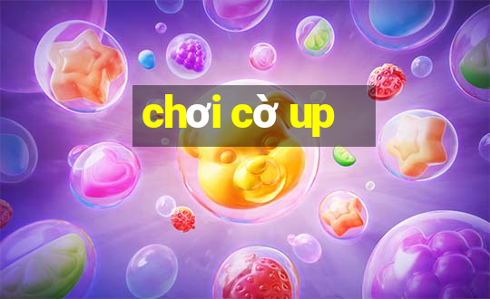 chơi cờ up