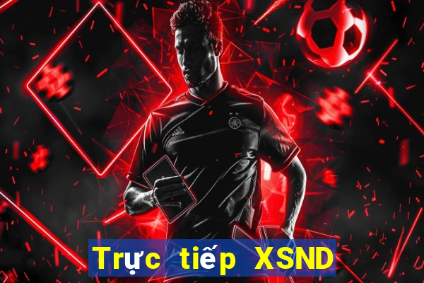 Trực tiếp XSND thứ bảy