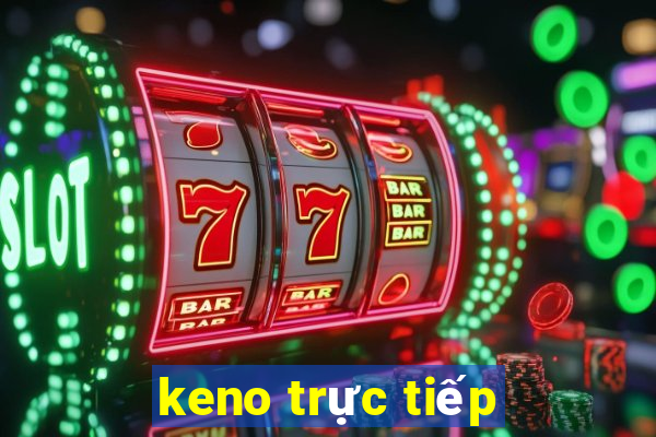 keno trực tiếp