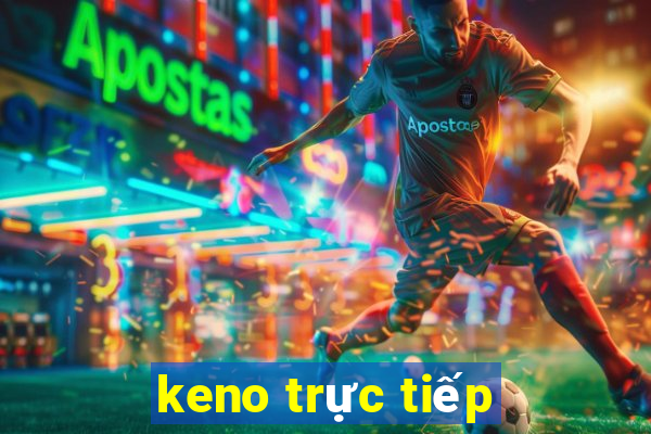 keno trực tiếp