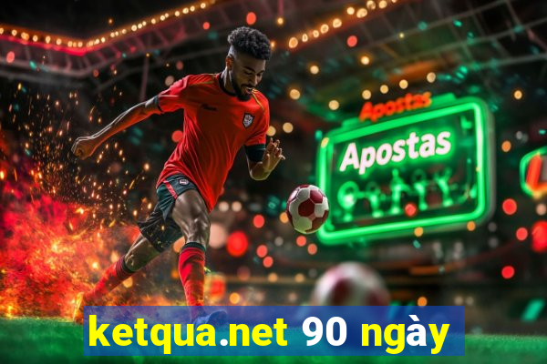 ketqua.net 90 ngày