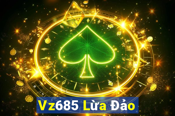 Vz685 Lừa Đảo