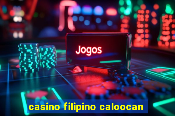 casino filipino caloocan