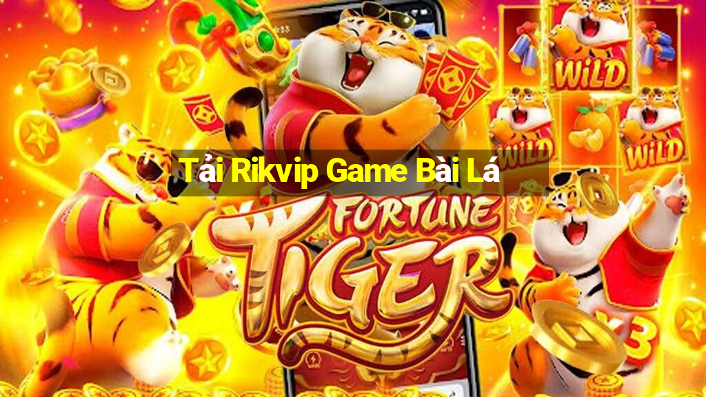 Tải Rikvip Game Bài Lá