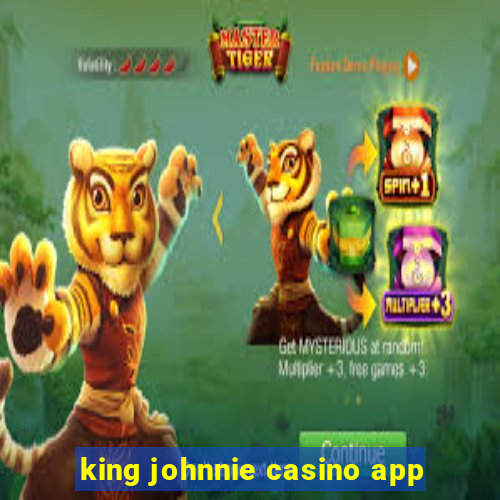 king johnnie casino app