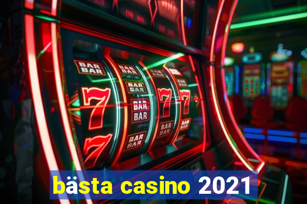 bästa casino 2021