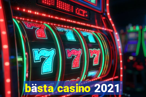 bästa casino 2021