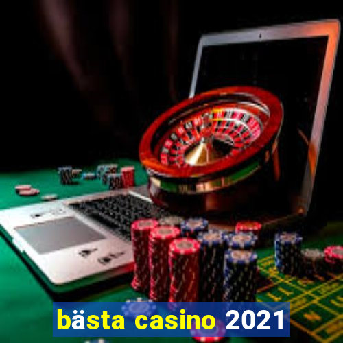 bästa casino 2021