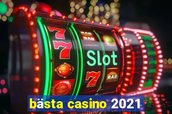 bästa casino 2021