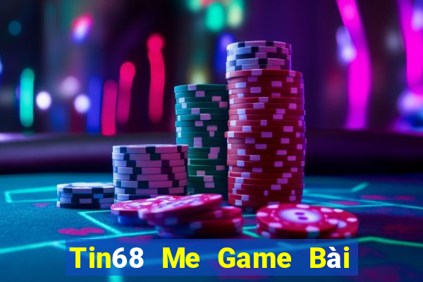 Tin68 Me Game Bài Ma Thuật