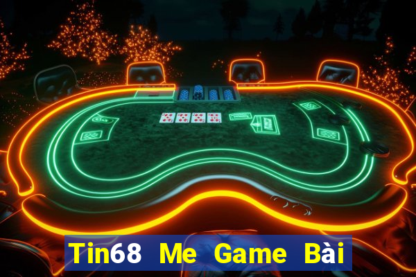 Tin68 Me Game Bài Ma Thuật