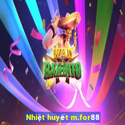 Nhiệt huyết m.for88