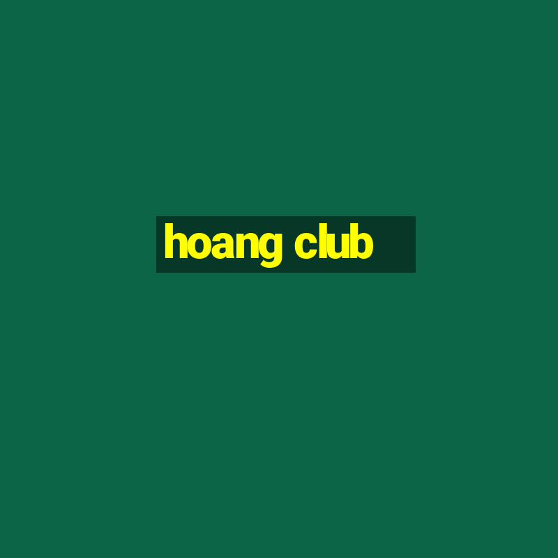 hoang club