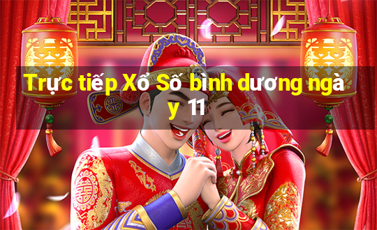 Trực tiếp Xổ Số bình dương ngày 11