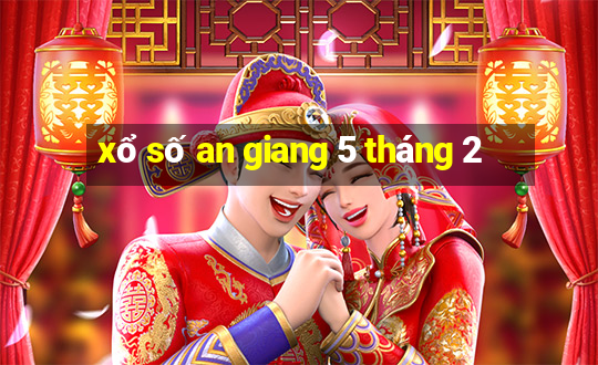 xổ số an giang 5 tháng 2