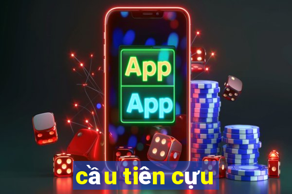 cầu tiên cựu